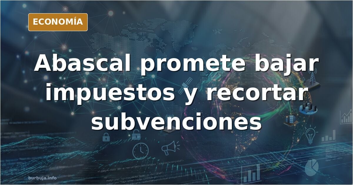 Ante la propuesta de Abascal de bajar impuestos y mejorar los servicios públicos, los tertulianos progres se ponen a chillar que de dónde va a salir.