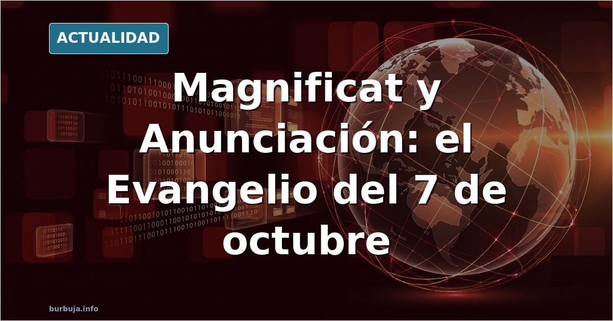 Santo evangelio de hoy. Miércoles, 7 de octubre, "El Poderoso ha hecho obras grandes en mí: su nombre es santo" ***************Sto.Rosario a las 22.00