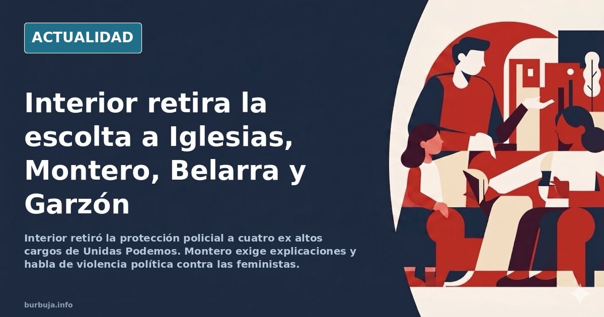 Interior retira los escoltas a Pablo Iglesias, Irene Montero, Belarra y Garzón. Irene monta el pollo: "es violencia política contra las feministas"