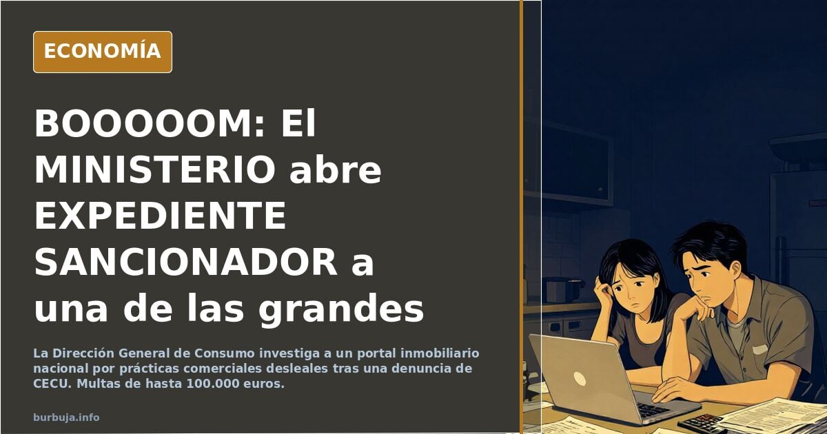 BOOOOOM: El MINISTERIO abre EXPEDIENTE SANCIONADOR a una de las grandes plataformas de publicidad de PISOS por PRACTICAS DESLEALES para el CONSUMIDOR