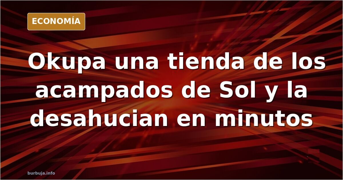 Okupación y desahucio: el caso de la tienda en Sol