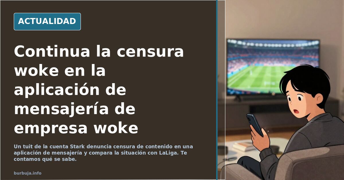 Continua la censura woke en la aplicación de mensajería de empresa woke