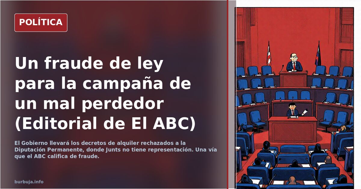 Un embeleco de ley para la campaña de un mal perdedor (Editorial de El ABC)