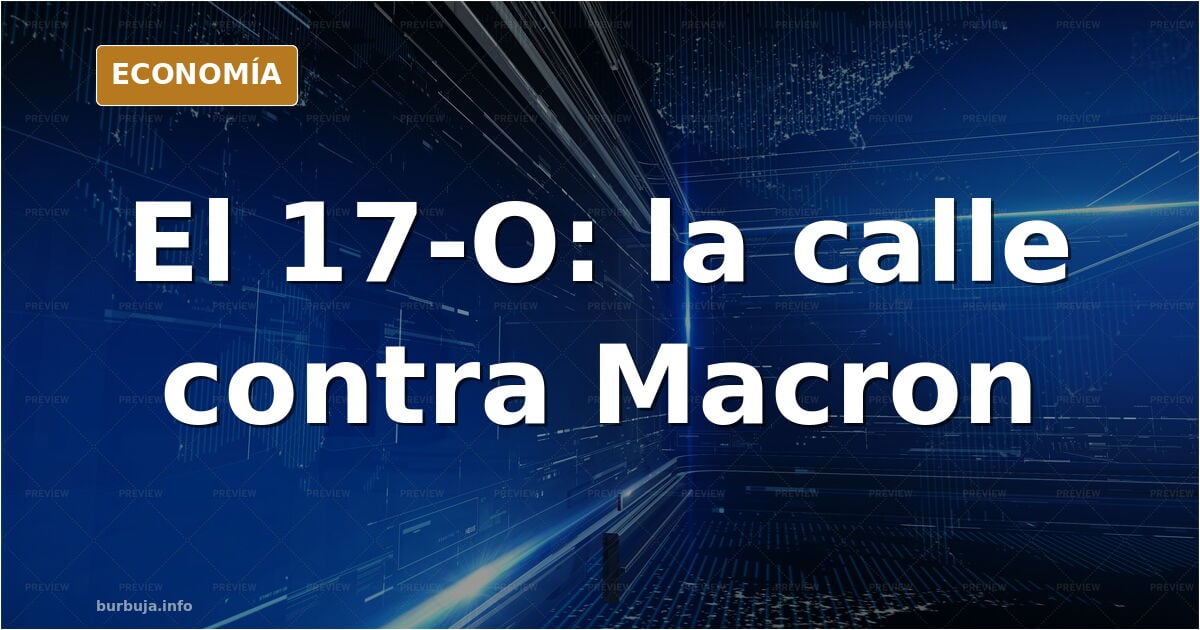 Le Pen y Melenchón coinciden en la calle: el 17-O pone a prueba a Macron