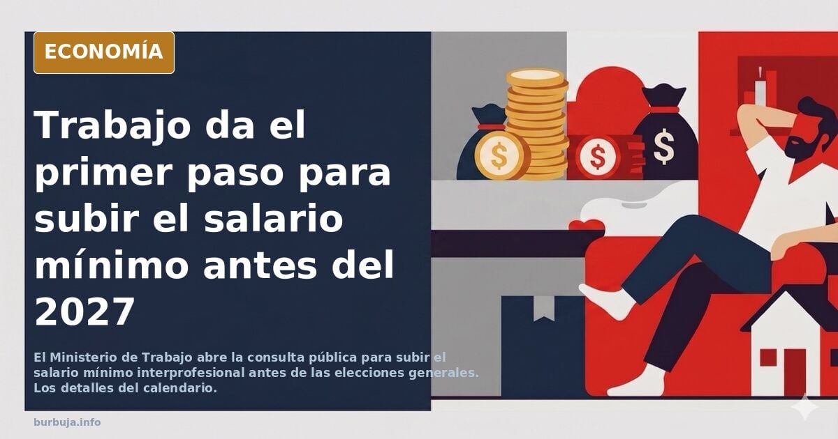 Trabajo da el primer paso para subir el salario mínimo antes de las elecciones generales