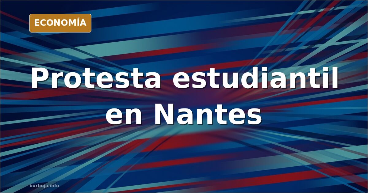 Jóvenes manifestantes con pancartas en una protesta universitaria en Francia