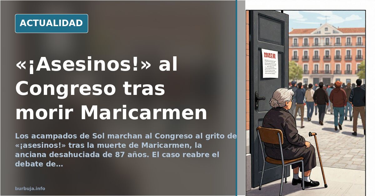 Manifestantes con pancartas frente al Congreso de los Diputados tras la muerte de Maricarmen, la anciana desahuciada de 87 añ