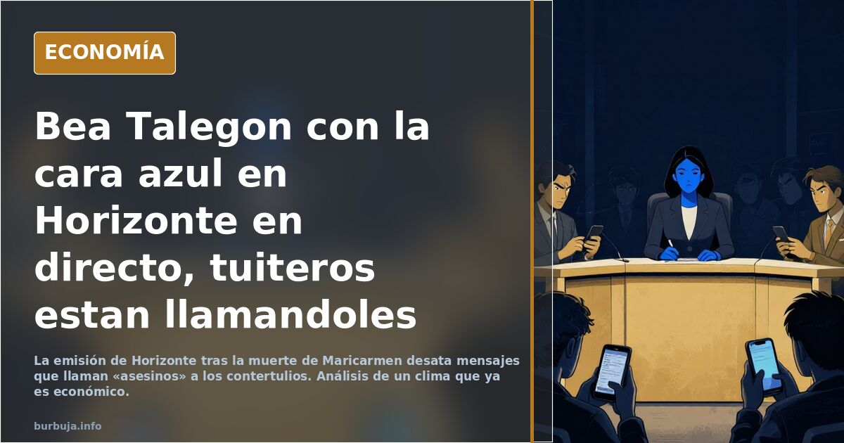 Bea Talegon con la cara azul en Horizonte en directo, tuiteros estan llamandoles asesinos a los de Horizonte