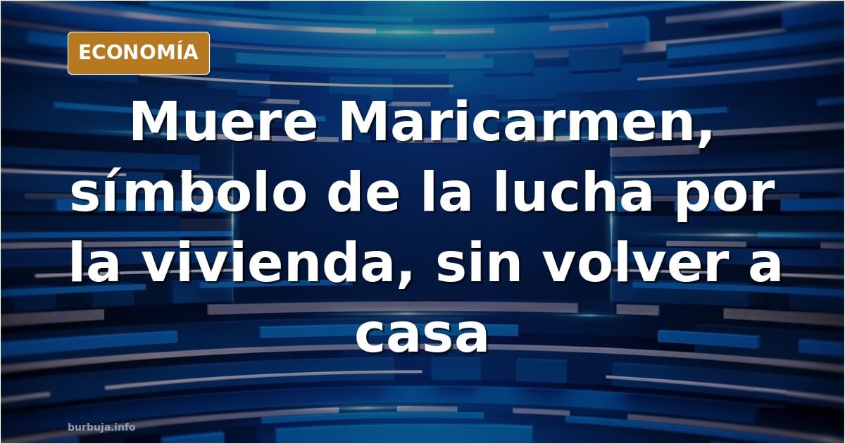 Fallecimiento de Maricarmen: ¿casualidad o estrategia política?