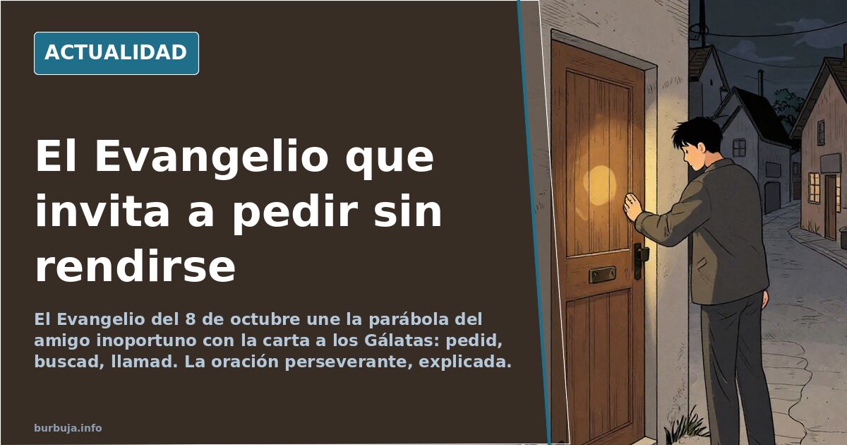 Evangelio del 8 de octubre: pedid, buscad y llamad