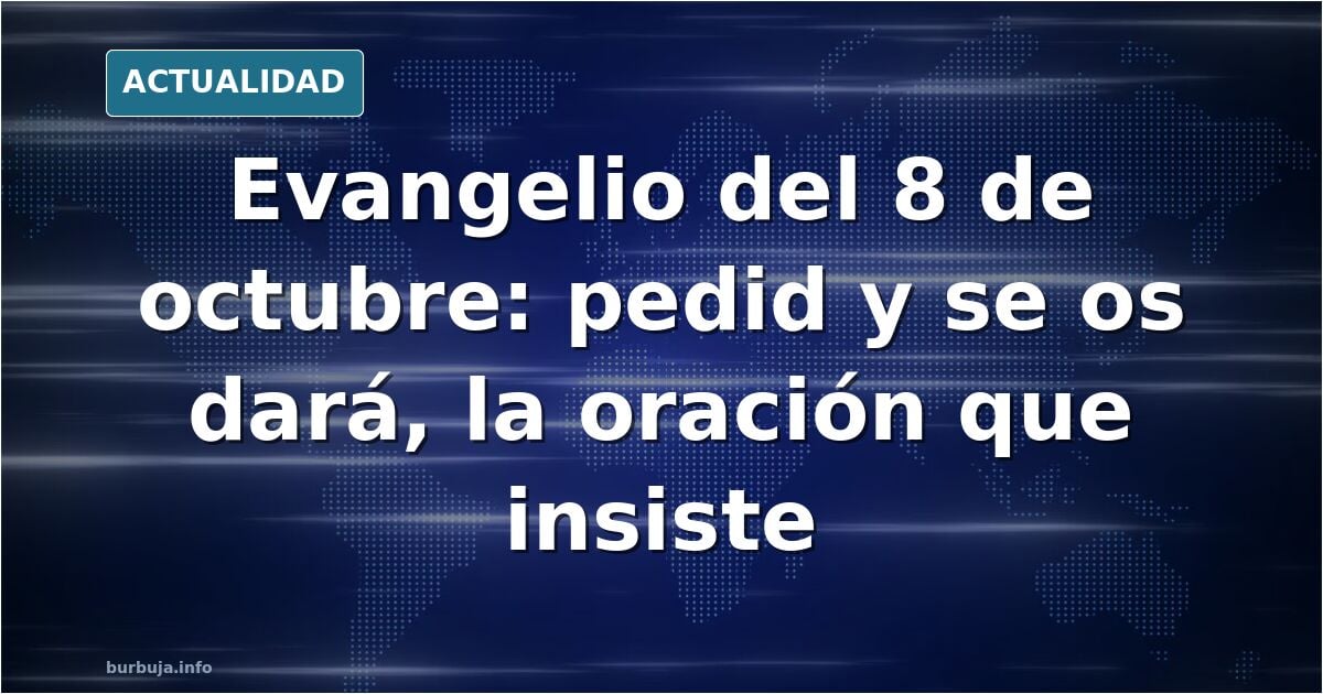 Santo evangelio de hoy. Jueves, 8 de octubre, "Bendito sea el Señor, Dios de Israel, porque ha visitado a su pueblo" **********Sto.Rosario a las 22.00