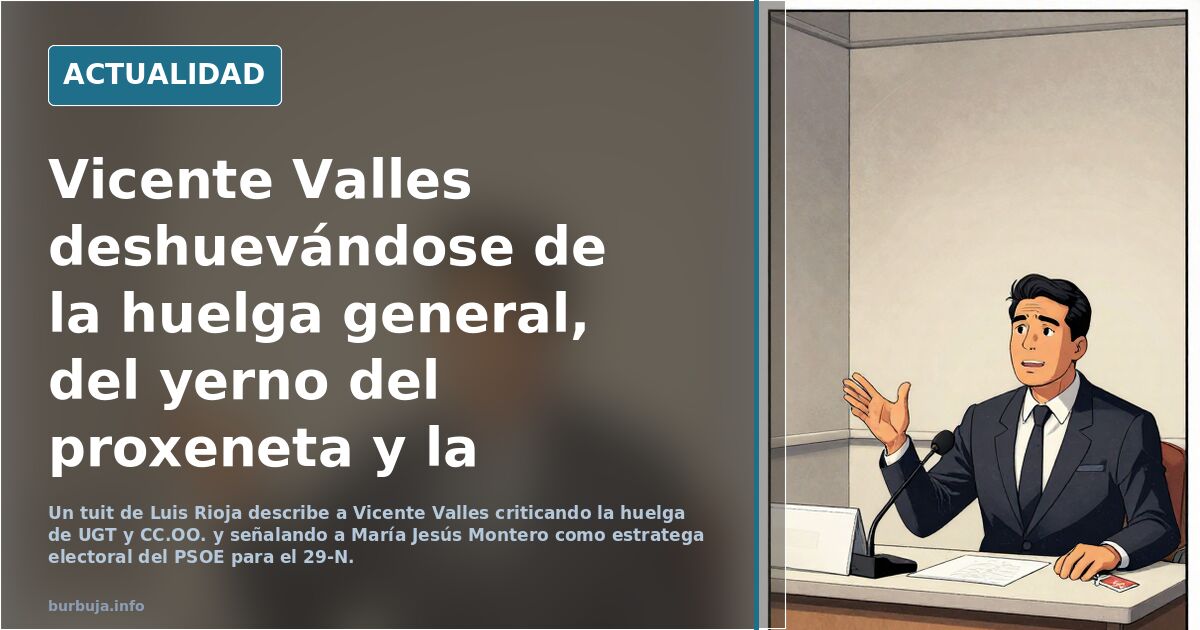 Vicente Valles deshuevándose de la huelga general, del yerno del proxeneta y la señora que se va a hotelitos con un arrestado de la UCO. Es el mejor!!