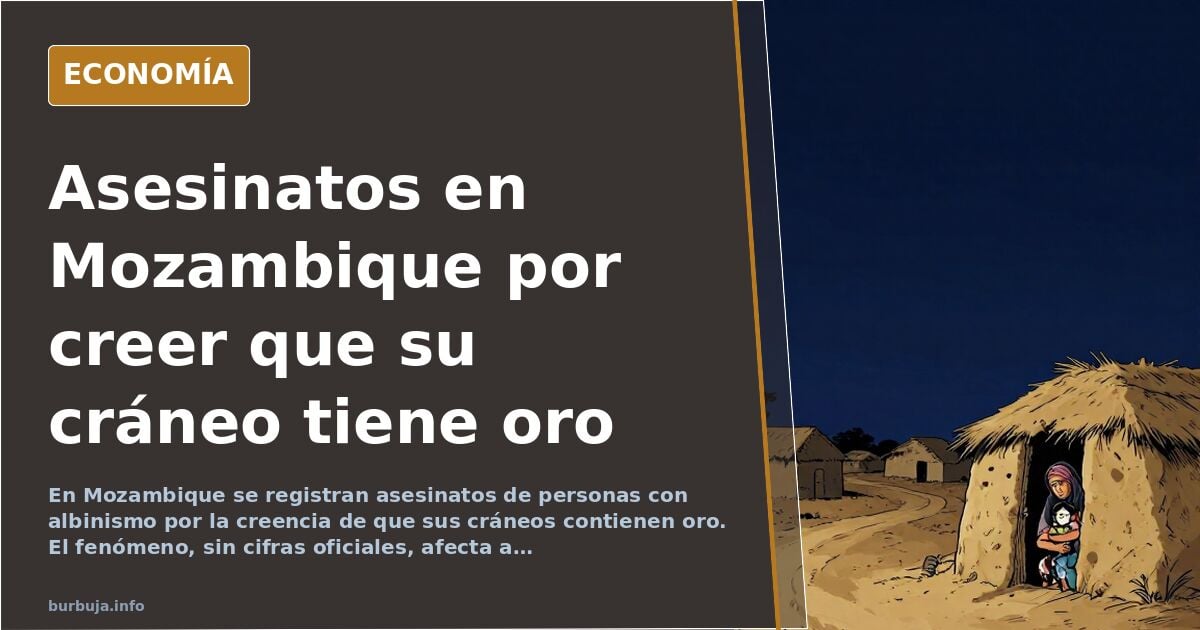 Mozambique: asesinatos de personas con albinismo por creencias sobre el oro