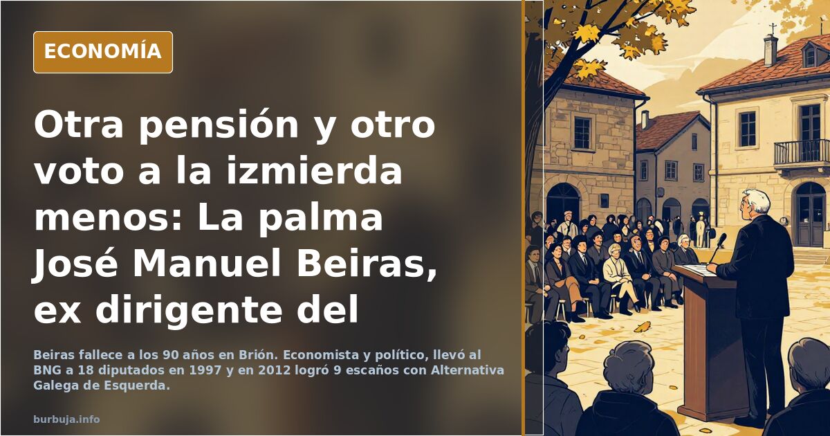 Pensión de Beiras y debate sobre el voto a la izquierda