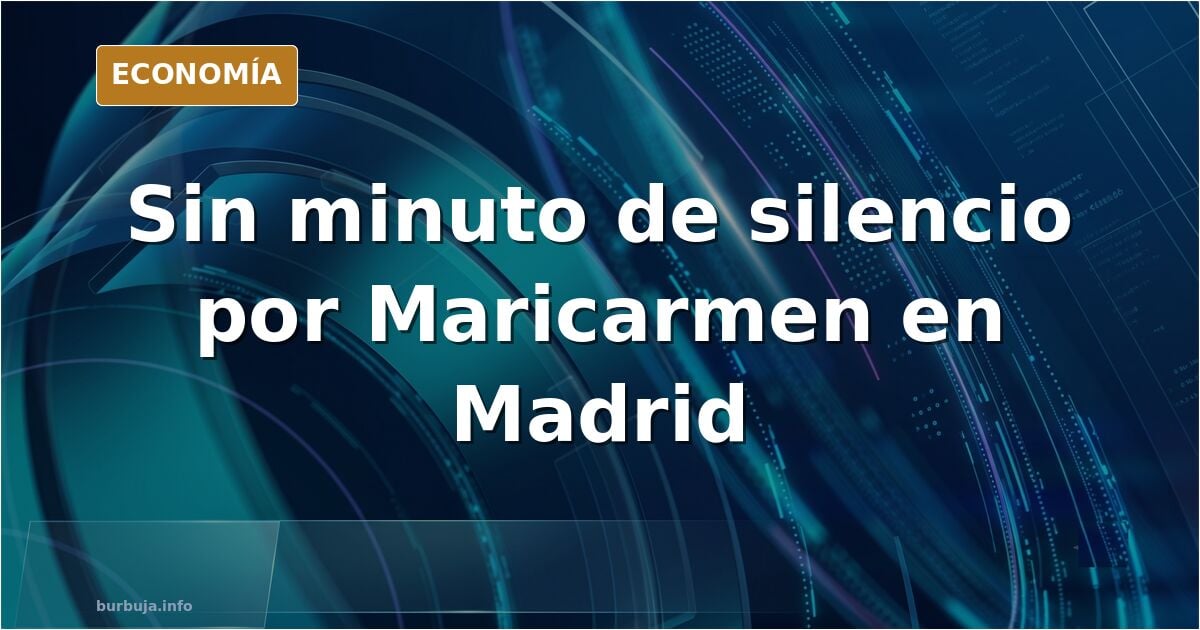 El PP veta minutos de silencio por Maricarmen en Madrid