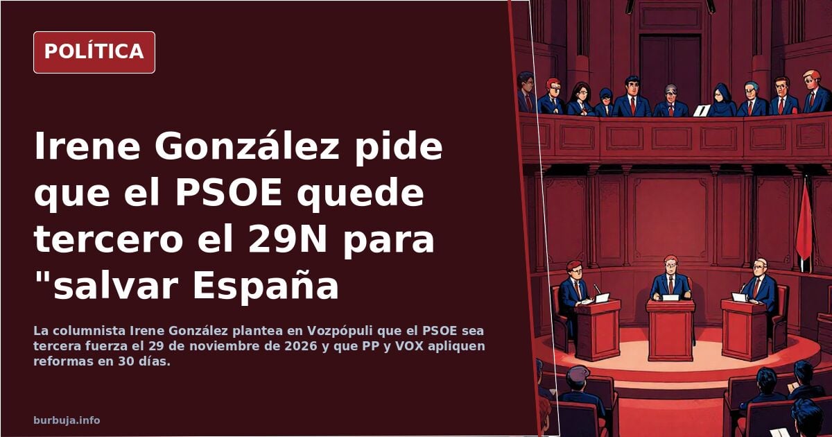 La última oportunidad de salvar España (Irene González en Vozpópuli)