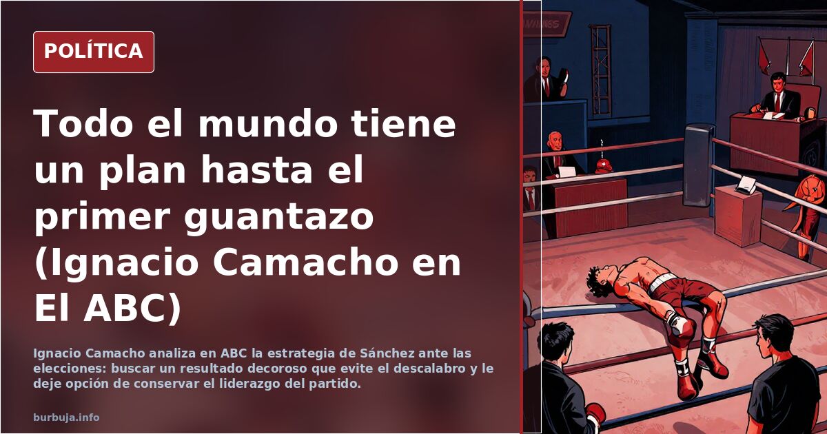 Todo el mundo tiene un plan hasta el primer guantazo (Ignacio Camacho en El ABC)