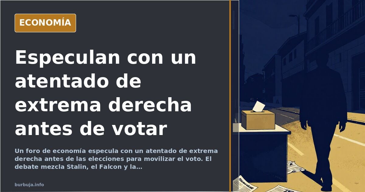 Predicen un atentado de extrema derecha antes de las elecciones