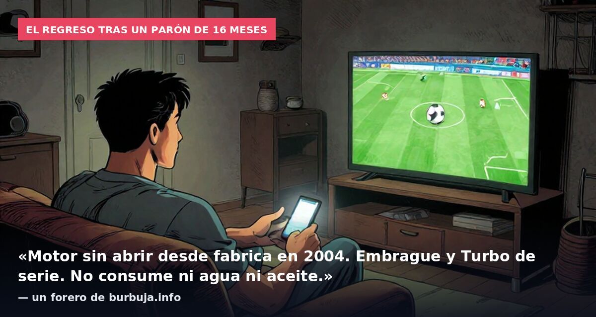 El regreso tras un parón de 16 meses: «Motor sin abrir desde fabrica en 2004. Embrague y Turbo de serie. No consume ni agua ni aceite.» — un forero de burbuja.info