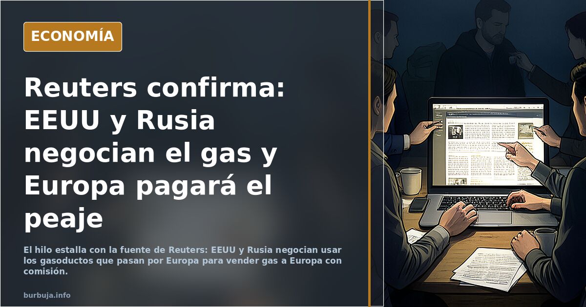 ÚLTIMA HORA | EEUU y Rusia negocian sobre el Nord Stream: preparan el regreso del gas ruso a Europa...