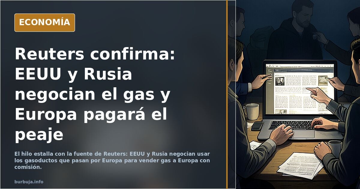 ÚLTIMA HORA | EEUU y Rusia negocian sobre el Nord Stream: preparan el regreso del gas ruso a Europa...