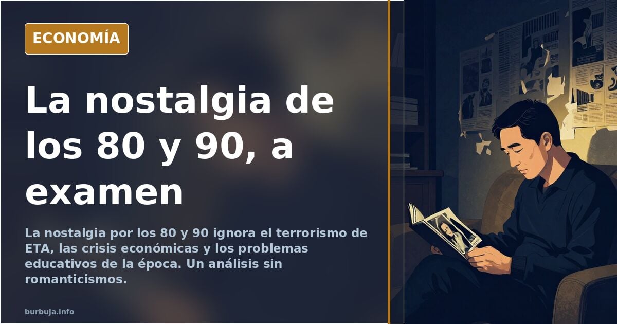 Un forero desmonta la nostalgia de los 80, 90 y 2000: «Fueron años de podredumbre»