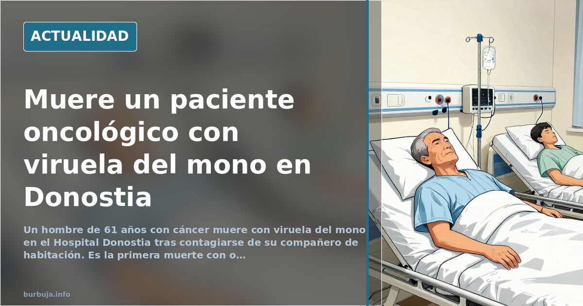 Muere un hombre de 61 años con viruela del mono en el Hospital Donostia