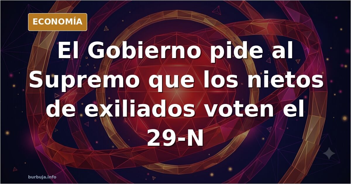 El PSOE pide al supremo que puedan votar quienes no han acreditado ser nietos de exiliados.