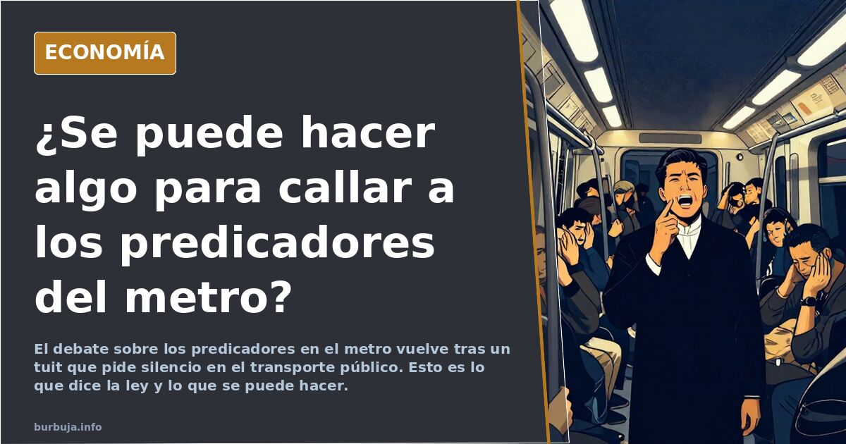 ¿Se puede hacer algo para callar a los predicadores del metro?