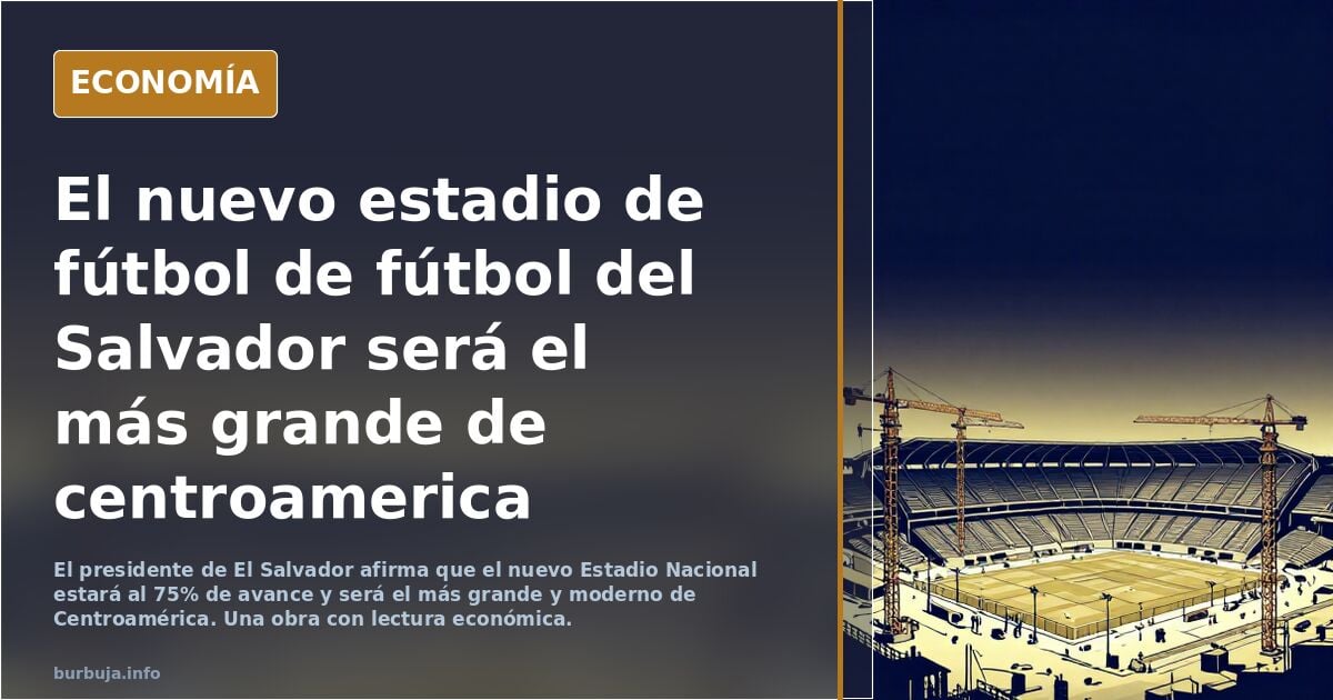 El nuevo estadio de fútbol de fútbol del Salvador será el más grande de centroamerica
