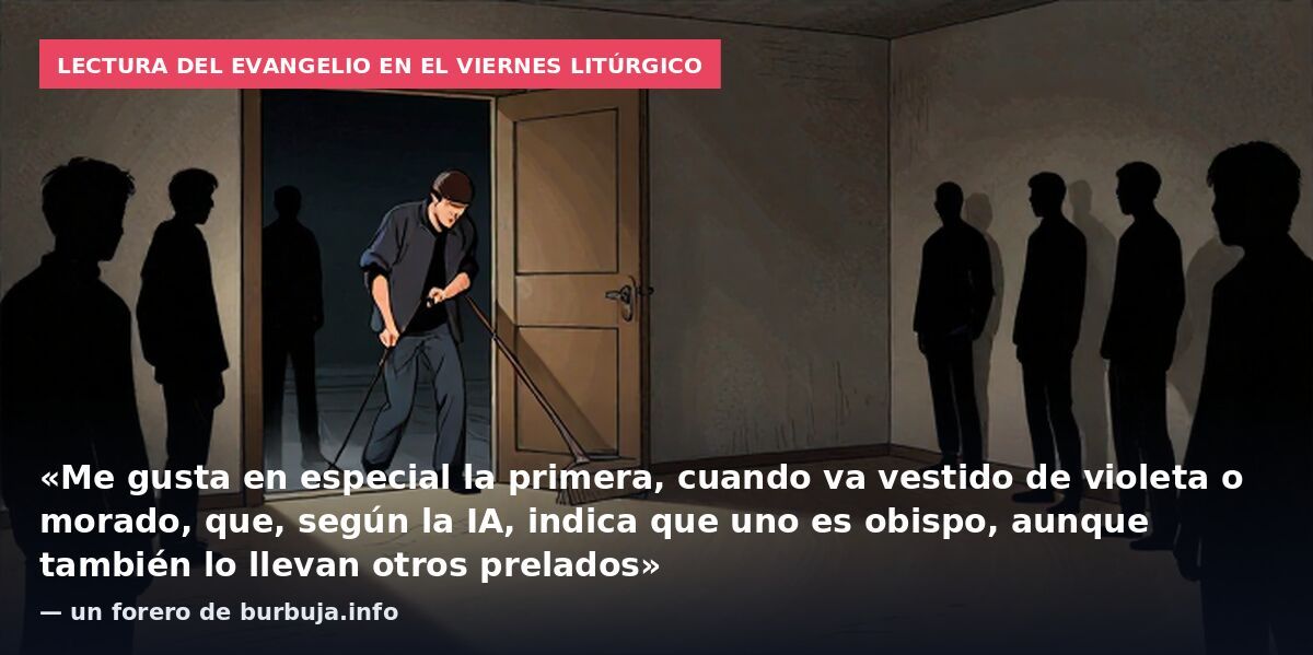 Lectura del evangelio en el viernes litúrgico: «Me gusta en especial la primera, cuando va vestido de violeta o morado, que, según la IA, indica que uno es obispo, aunque también lo llevan otros prelados» — un forero de burbuja.info