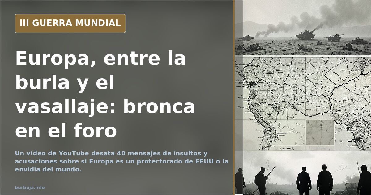 Europa, entre la burla y el vasallaje: bronca en el foro