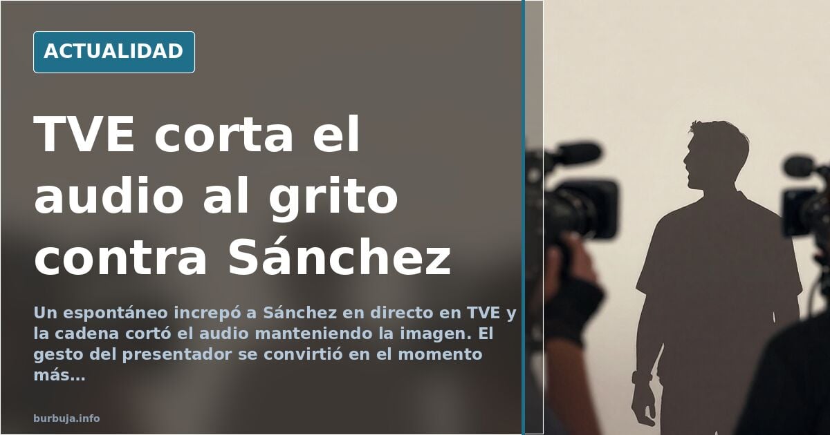 TVE schaltet Ton bei Sánchez-Konfrontation ab