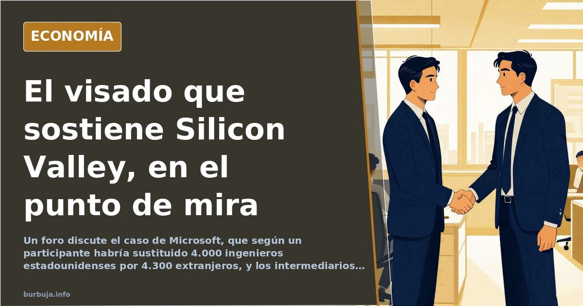 Debate sobre visados tecnológicos y sustitución de ingenieros en EEUU