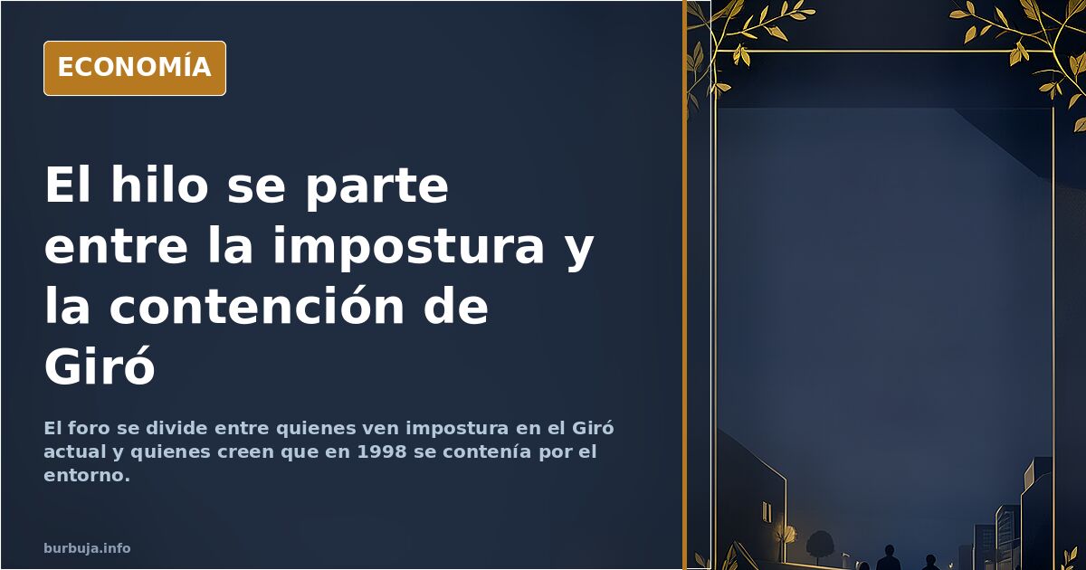 El hilo se parte entre la impostura y la contención de Giró