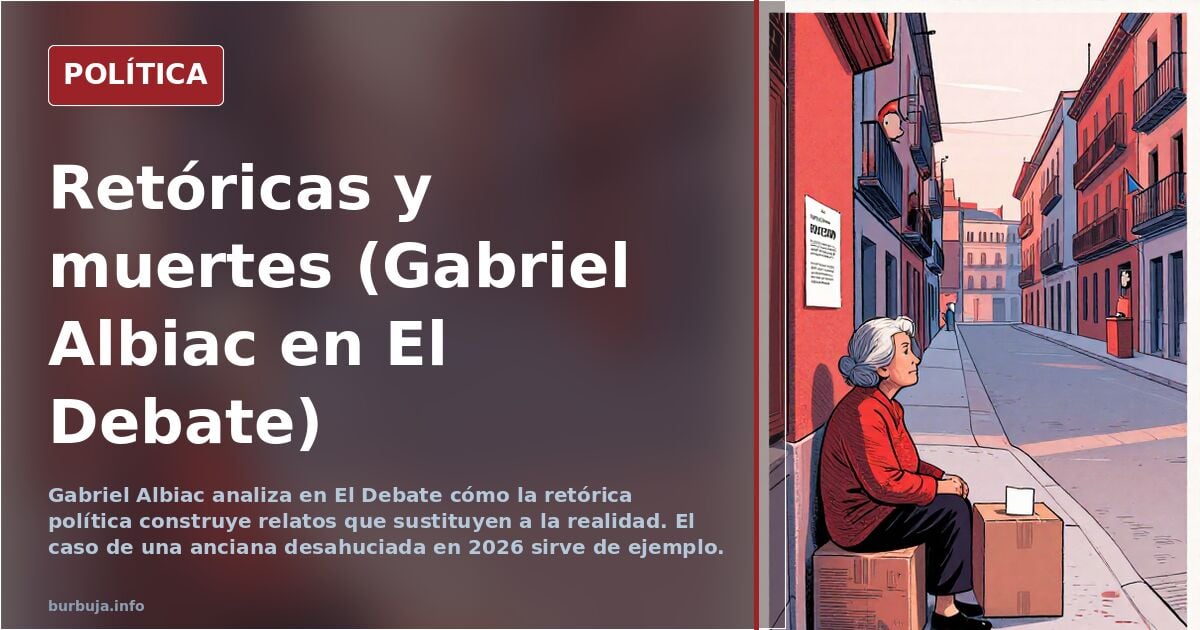 Retóricas y glorias (Gabriel Albiac en El Debate)