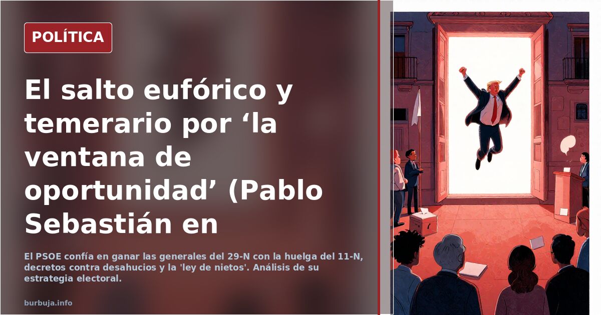 El salto eufórico y temerario por ‘la ventana de oportunidad’ (Pablo Sebastián en Vozpópuli)
