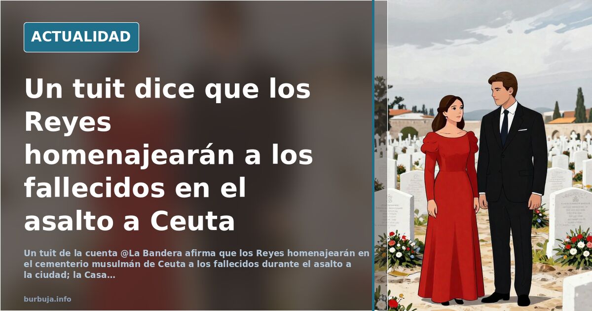Un tuit dice que los Reyes homenajearán a los fallecidos en el asalto a Ceuta