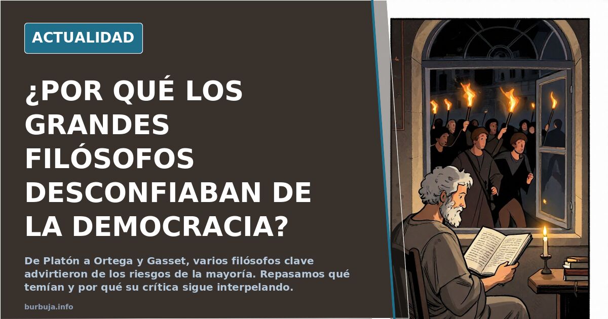 ¿POR QUÉ LOS GRANDES FILÓSOFOS DESCONFIABAN DE LA DEMOCRACIA?