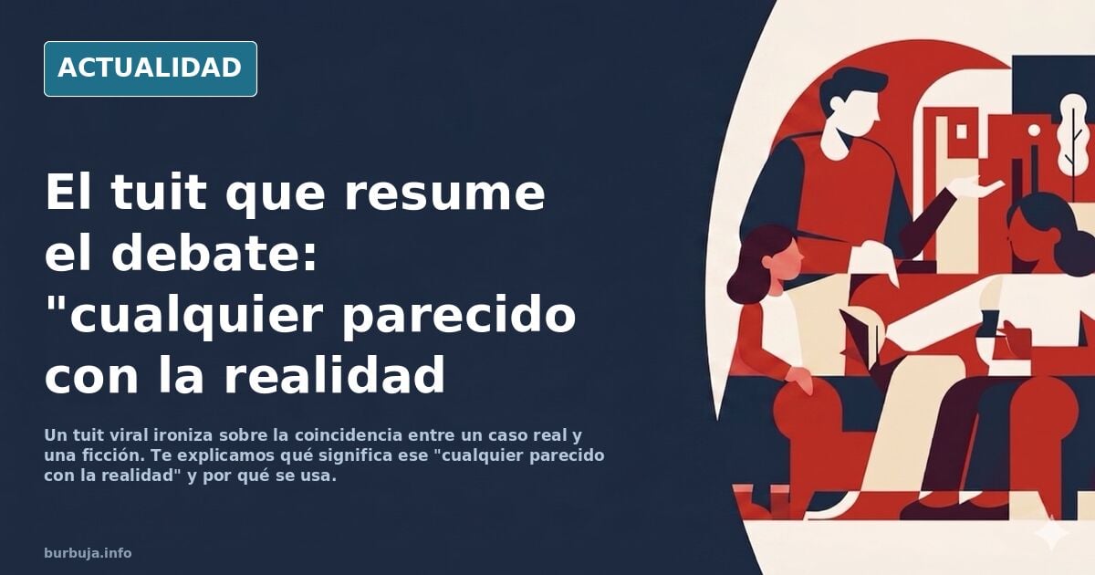Cualquier parecido con la realidad no es coincidencia