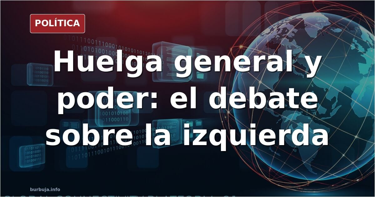 LA IZQUIERDA CONVOCA UNA HUELGA GENERAL PARA SEGUIR EN EL PODER