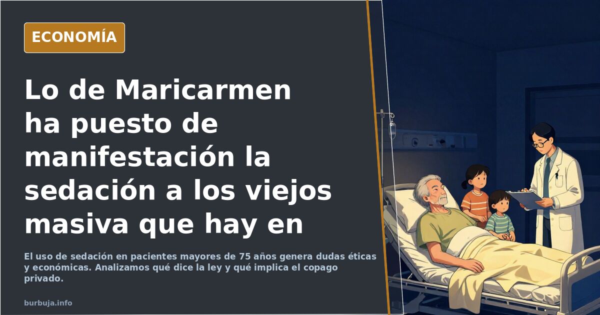 Lo de Maricarmen ha puesto de manifestación la sedación a los viejos masiva que hay en España postcovid