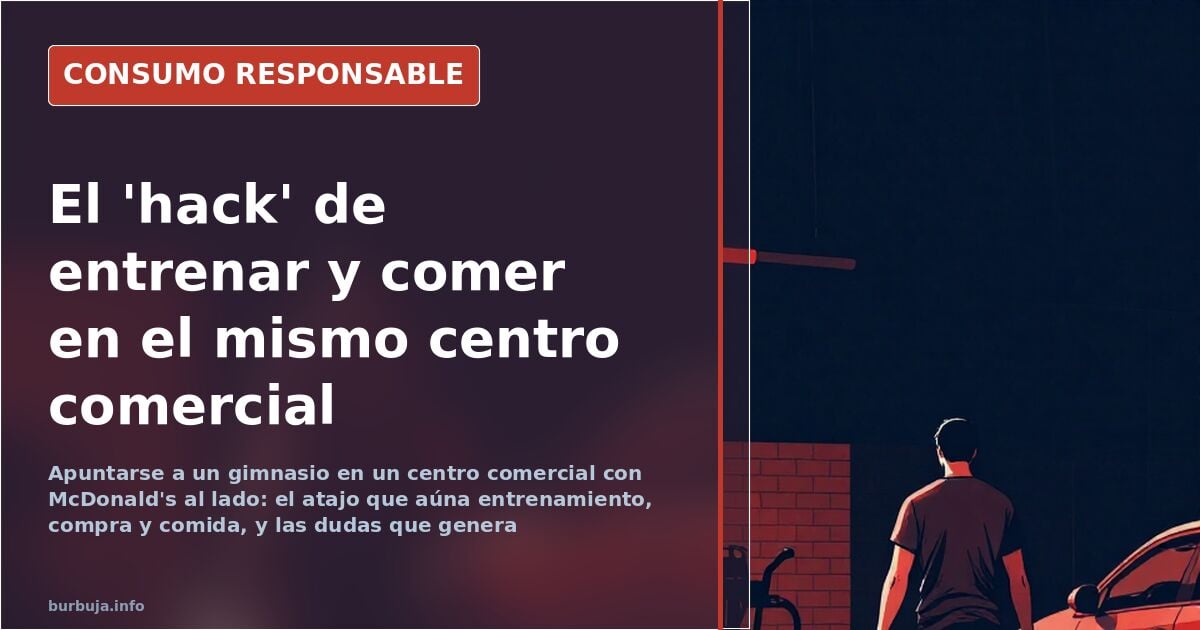 Entrenar y comer en el mismo centro comercial: el 'hack' que divide