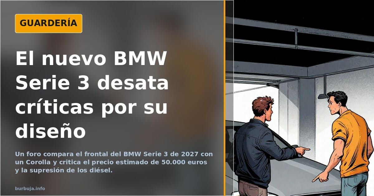 El BMW Serie 3 de 2027 desata críticas por su diseño