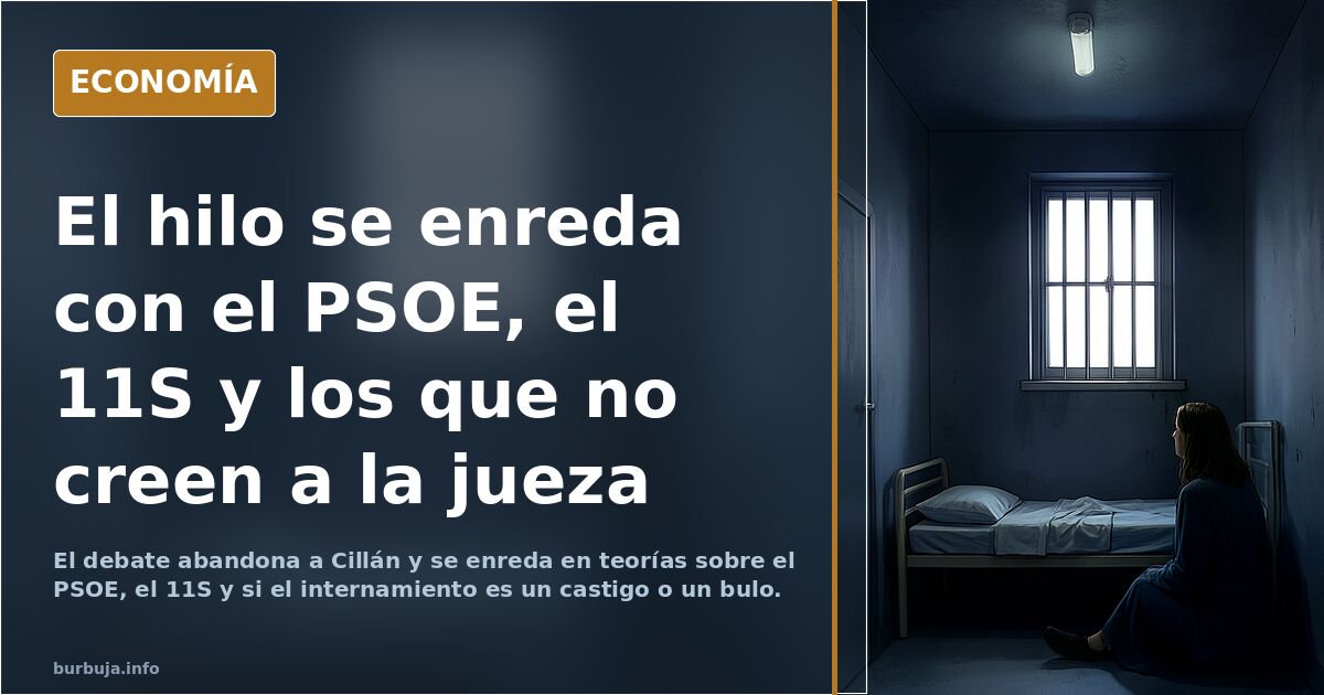 El hilo se enreda con el PSOE, el 11S y los que no creen a la jueza