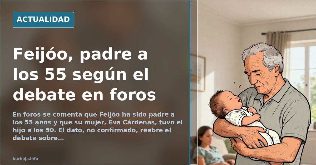 Feijóo, padre a los 55 años según el debate en foros