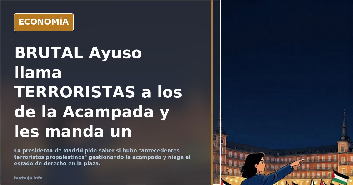 BRUTAL Ayuso llama TERRORISTAS a los de la Acampada y les manda un saludo