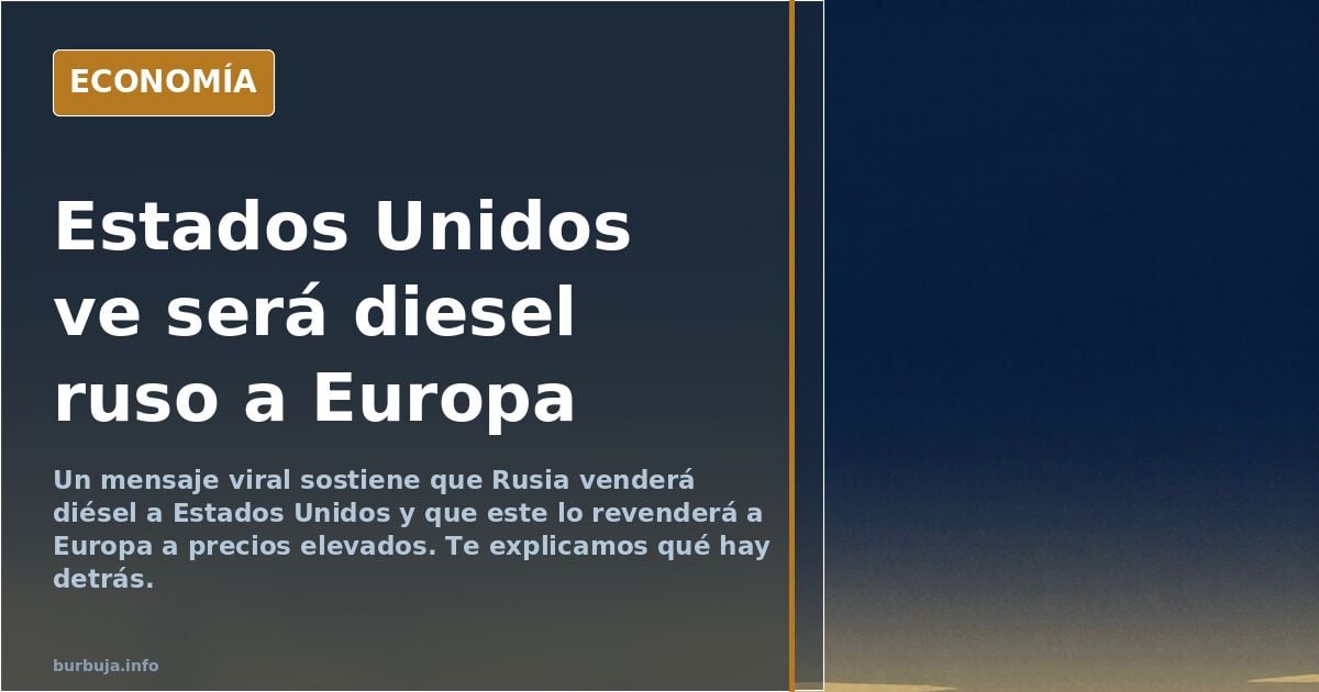 Estados Unidos ve será diesel ruso a Europa