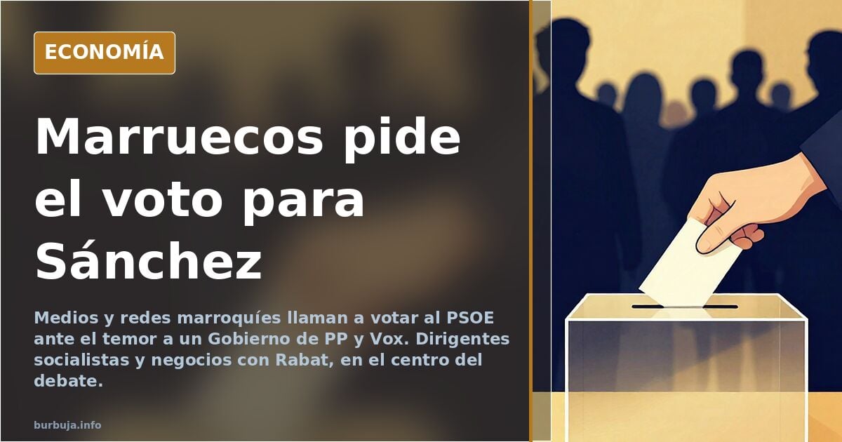 PSOE under fire over its ties with Morocco in the middle of the campaign