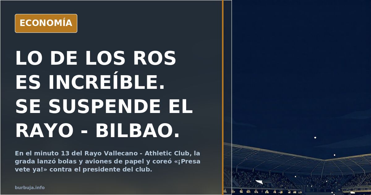 LO DE LOS ROS ES INCREÍBLE. SE SUSPENDE EL RAYO - BILBAO.